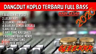 DANGDUT KOPLO TERBARU 2020 FULL ALBUM BASS GLERR [upl. by Preciosa]