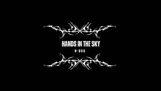 HDoG Hands in the sky offical audio video [upl. by Mavis]