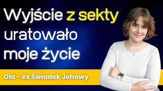 Nie byłam szczęśliwa będąc Świadkiem Jehowy  rozmowa z Olą 333 [upl. by Latricia]