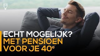 Met pensioen voor je 40e [upl. by Aimo]