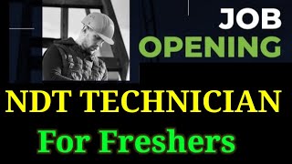 NDT TECHNICIAN FOR FRESHERS [upl. by Belanger]