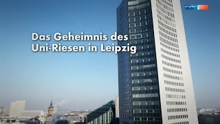 Das Geheimnis des UniRiesen in Leipzig DOKU mdr 2o15 [upl. by Akiret34]