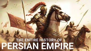 The ENTIRE History of The Persian Empire  Documentary [upl. by Kcarb]