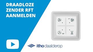 Itho Daalderop Hoe MELD ik de DRAADLOZE ZENDER RFT AAN  Ventilatielandnl [upl. by Polinski]