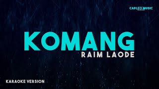 Raim Laode – Komang Karaoke Version [upl. by Sydalg240]