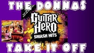 The Donnas  Take It Off  Guitar Hero Smash Hits Expert Full Band [upl. by Frodi]