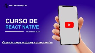 Criando meus PRÓPRIOS componentes no React Native  Curso de React Native 2024 [upl. by Yelekreb]