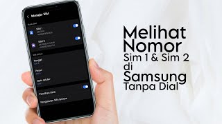 Cara Melihat Nomor SIM 1 dan SIM 2 di HP Samsung Tanpa Dial [upl. by Bellamy]