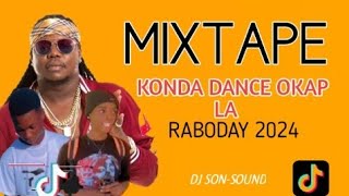 Mixtape Men Dance Okap La Konda Raboday 2024 By Dj SonSound hittiktok TonyMixHaiti [upl. by Atilahs]