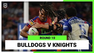 CanterburyBankstown Bulldogs v Newcastle Knights  Round 10 2022  Full Match Replay  NRL [upl. by Harlow]