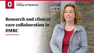 Research and clinical care collaboration in DMRC  Ohio State College of Medicine [upl. by Danni]