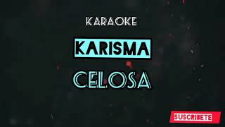 Grupo Karisma  Celosa KARAOKE cumbia sureña pista [upl. by Abroms]