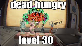 Dead hungry level 30 [upl. by Adias392]