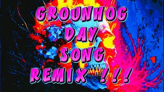 Groundhog Day Song remix [upl. by Ttezil]