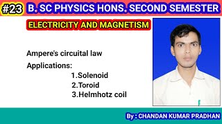 ELECTRICITY AND MAGNETISM Amperes circuital law and its applications [upl. by Bobbe470]