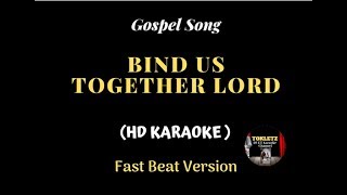 BIND US TOGETHER LORD Gospel Song HD karaoke [upl. by Elynad38]