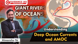 Understanding Deep Ocean Currents and AMOC  Giant Rivers of Oceans  by HIMANSHU SIR [upl. by Hazeghi734]