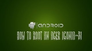 How to root your acer iconia b1android tablet [upl. by Valentin]