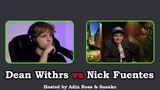 Nick Fuentes vs Dean Withrs  Debate Hosted by Adin Ross amp Sneako [upl. by Hiasi372]