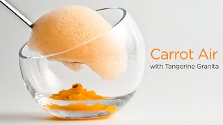 Carrot Air with Tangerine Granita  Molecular Gastronomy light foam [upl. by Nylahsoj]