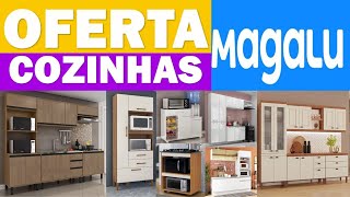 COZINHAS EM OFERTAS NO MAGZINE LUIZA MÓVEIS PARA COZINHAS COM DESCONTOS PREÇOS BAIXO MAGALU [upl. by Boigie]