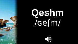 🇮🇷 How to pronounce Qeshm [upl. by Netloc]