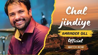 Chal Jindiye  best of amrinder gill song  punjabi songs full video Official [upl. by Nac358]