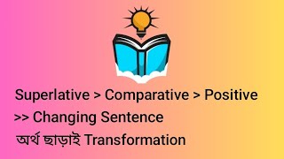 Superlative comparative positive degree।। changing sentence।। Transformation changingsentence [upl. by Siouxie133]