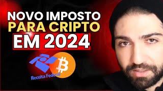 NOVO IMPOSTO EM CRIPTOMOEDAS EM 2024  COMO VAI FUNCIONAR ANALISE COMPLETA [upl. by Mozes]