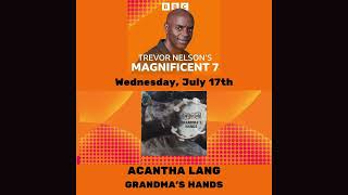 Grandmas Hands By Acantha Lang On BBC Radio 2 With Trevor Nelson [upl. by Assina264]