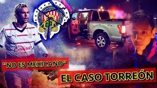 CHIVAS Y Su NACIONALISMO “ABSURDO” Y EL ESTREMECEDOR CASO De TORREÓN  Los Expulsados [upl. by Ekralc]