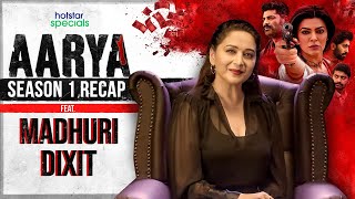 Aarya Season 1 Recap ft MadhuriDixitNeneOfficial [upl. by Ahsinnor]