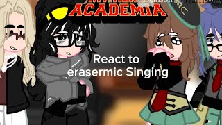 My hero academia react to erasermic singing  erasermiv ship gacha [upl. by Mellisa]