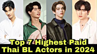 Top 7 Highest Paid Thai BL Actors of 2024  Thai BL Actor [upl. by Hylan]