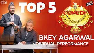 BKEY AGARWAL  T0P 5  INDIVIDUAL PERFORMANCE  COMEDY CHAMPION S2 [upl. by Gennaro]