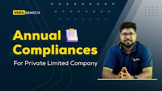 Annual Compliances For a Private Limited Company  ROC  MCA  Business Registration  Vakilsearch [upl. by Allecsirp643]