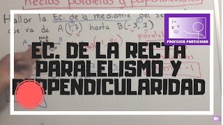 Ecuación de la recta paralelismo y perpendicularidad  Geometría Analítica [upl. by Kary]