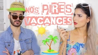 NOS PIRES ANECDOTES DE VACANCES 🌴 Ça tourne mal [upl. by Cloe]