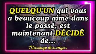 💌QUELQUUN qui vous a beaucoup aimé dans le passé est maintenant DÉCIDÉ demessage des anges [upl. by Faxen]