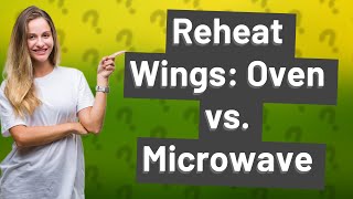 Is it better to reheat chicken wings in the oven or microwave [upl. by Winshell5]