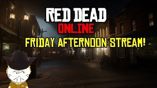 Red Dead Online Friday Afternoon Stream [upl. by Victoir]