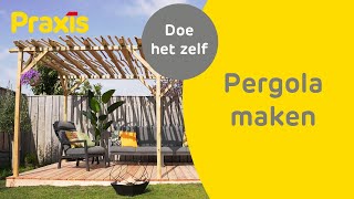 Pergola maken zo doe je dat zelf  Praxis [upl. by Jabez]