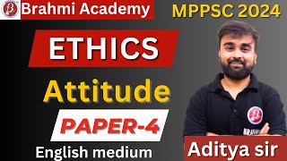 MPPSC Mains Paper4  Ethics  PART  A  Attitude  English medium [upl. by Ojytteb976]