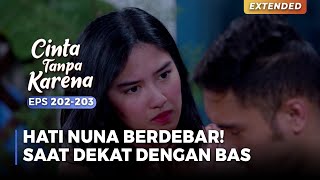 HATI NUNA BERDEBAR Saat Dekat Dengan Bas  CINTA TANPA KARENA  EPS 202203 15 [upl. by Marylin71]