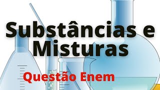 Exercício sobre Substância puras e Misturas [upl. by Tressa]