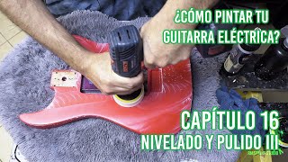 Cómo pintar tu guitarra eléctrica Parte 16 quotPULIDO 3quot [upl. by Simdars]