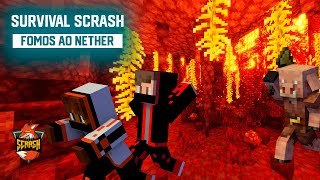 SURVIVAL SCRASH  FUI PARA O NETHER COM AMIGOS  MINECRAFT SURVIVAL 25 [upl. by Lladnor]