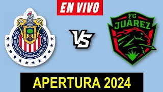 CHIVAS VS JUAREZ EN VIVO 🔴 APERTURA 2024 JORNADA 6 LIGA MX ▶️ HORARIO Y DONDE VER EN VIVO [upl. by Hinkel765]