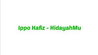 Ippo Hafiz  HidayahMu LIRIK [upl. by Eisus]