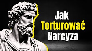 Najskuteczniejsze sposoby na torturowanie Narcyza  Stoicyzm w Praktyce [upl. by Cired]